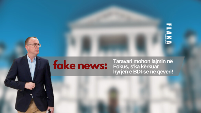 “Fake News”, Taravari mohon lajmin në Fokus, s’ka kërkuar hyrjen e BDI-së në qeveri!
